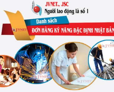 Tổng hợp đơn hàng kỹ năng đặc định Nhật Bản lương cao mới nhất